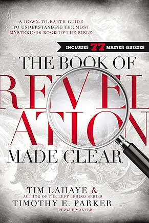 The Book of Revelation Made Clear by Tim LaHaye and Timothy Parker